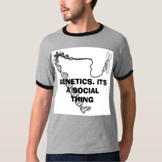 GENETIK. ITIS EINE SOZIALsache T-Shirt
