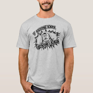 Genghis Khan kann! T-Shirt