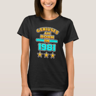 Genie sind im Jahr 1981 Geboren im Jahr 1981 T-Shirt