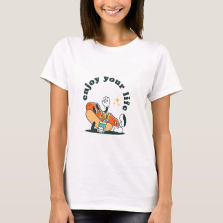 Genieße dein Leben, Lustiges Shirt
