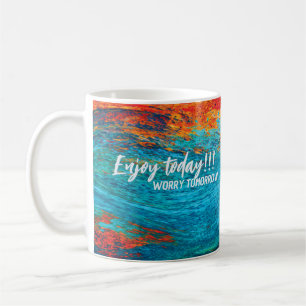 Genieße den Tag, sorge dich morgen Tasse 26 warp