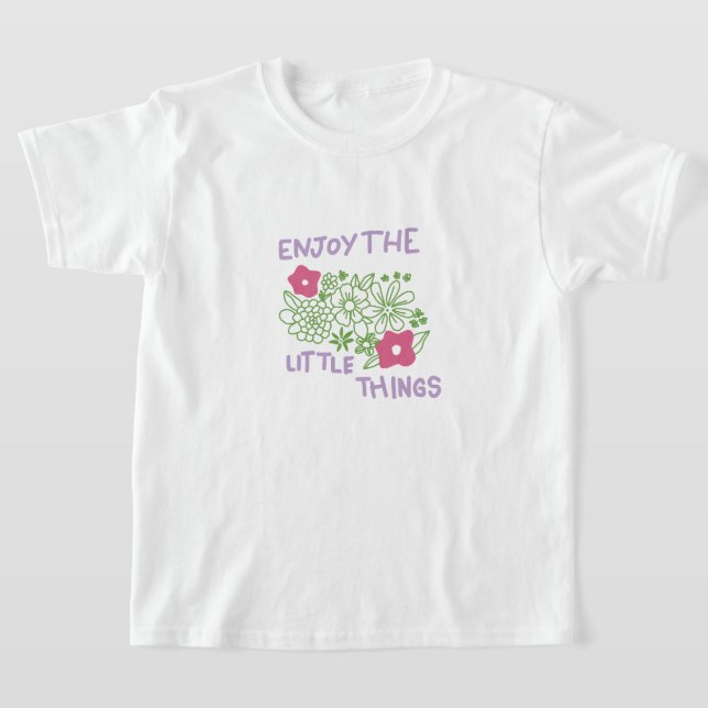 Genieße Die Kleinen Dinge T-Shirt (Ablage )