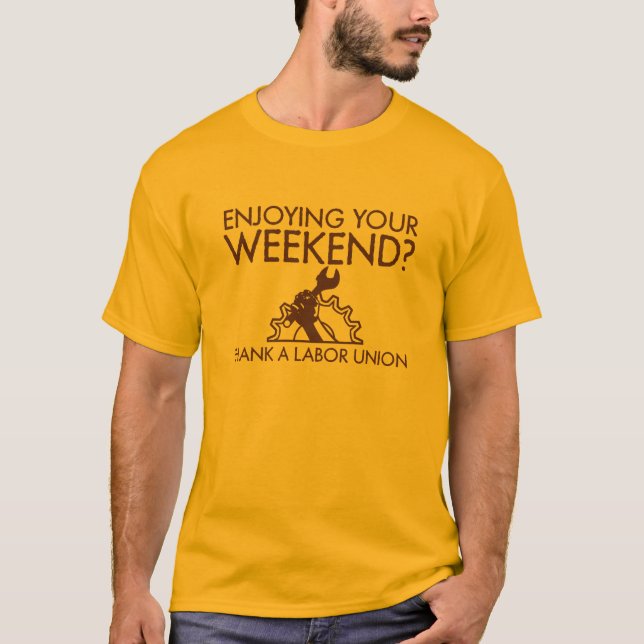 Genießen Ihres Wochenendes T-Shirt (Vorderseite)