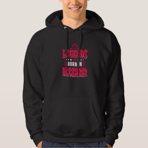 Genießen Sie alle Legenden wurden Geboren im Dezem Hoodie