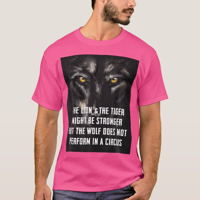 Genießen Sie Coole Wolf Quotes's Lions Tigers Wolf T-Shirt (Vorderseite)