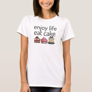 Genießen Sie das Leben zum Kuchen, niedliche Kuche T-Shirt