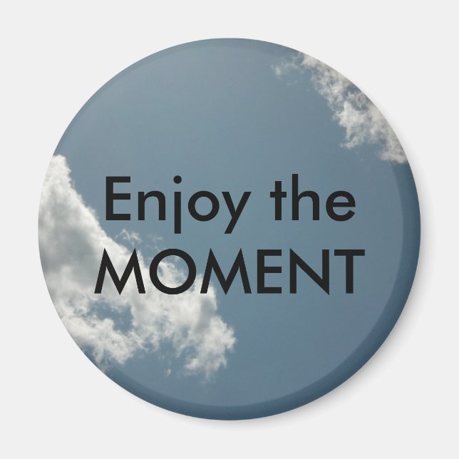 Genießen Sie den Moment Magnet (Vorne)