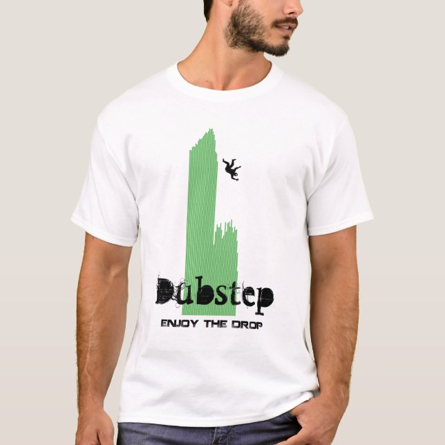 Genießen Sie den Tropfen #4 Dubstep T-Shirt (Vorderseite)