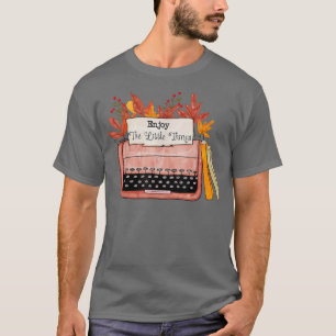 Genießen Sie die kleinen Dinge, die Herbstblätter T-Shirt