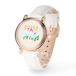 Genießen Sie die kleinen Dinge Farbige Inspirieren Armbanduhr