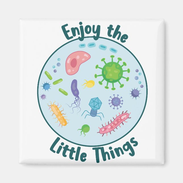 Genießen Sie die Kleinen Dinge Funny Biology Magnet (Vorne)