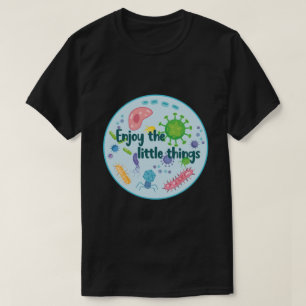 Genießen Sie die Kleinen Dinge Funny Biology T-Shirt