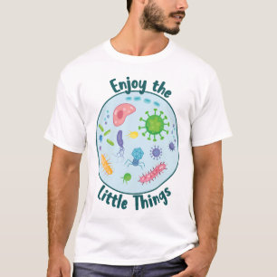Genießen Sie die Kleinen Dinge Funny Biology T-Shirt