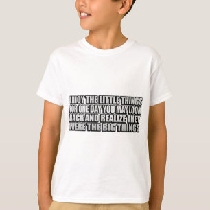 Genießen Sie die kleinen Dinge für einen Tag, den T-Shirt