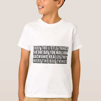 Genießen Sie die kleinen Dinge für einen Tag, den T-Shirt