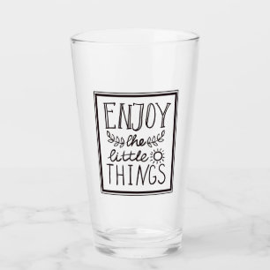 Genießen Sie die Kleinen Dinge Glas