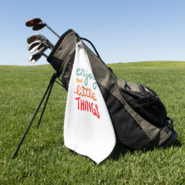 Genießen Sie die kleinen Dinge Golfhandtuch