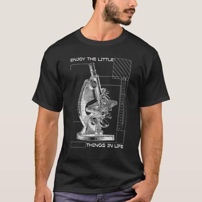 Genießen Sie die kleinen Dinge in Life Microscope  T-Shirt (Vorderseite)