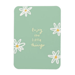 Genießen Sie die kleinen Dinge Magnet