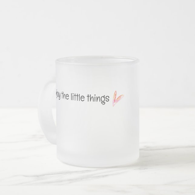 Genießen Sie die kleinen Dinge Zitat Mattglastasse (Vorderseite Links)