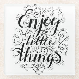 Genießen Sie die Kleinigkeiten 1 Glasuntersetzer