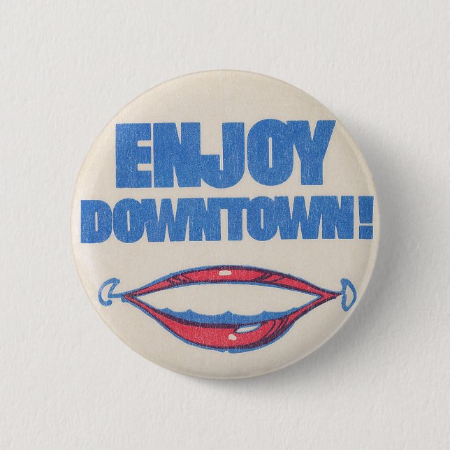 Genießen Sie Downtown Vintage Pin Button (Vorderseite)