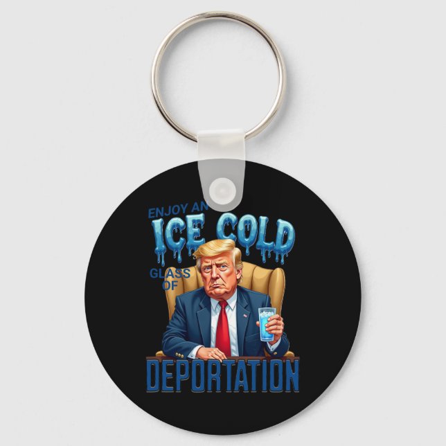 Genießen Sie ein eiskaltes Glas der Abschiebung Pr Schlüsselanhänger (Vorderseite)