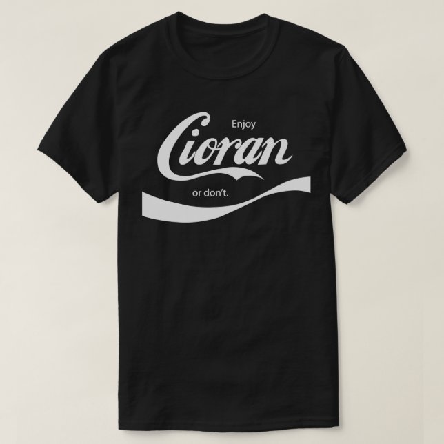 Genießen Sie Emil Cioran T-Shirt (Design vorne)