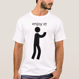 Genießen Sie es - Einfaches und Motivierend Design T-Shirt