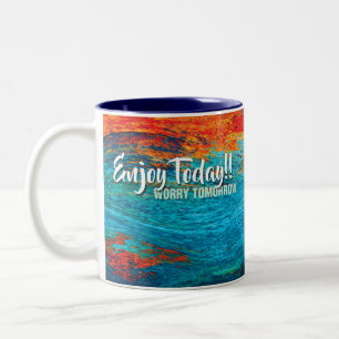 Genießen Sie heute...sorgen Sie sich morgen Inspir Zweifarbige Tasse