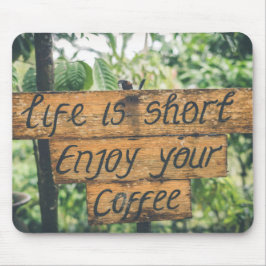 Genießen Sie Ihr Coffee Sign Quote Art Typografie Mousepad