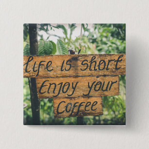 Genießen Sie Ihr Kaffee-Schild Zitat Kunst Typogra Button