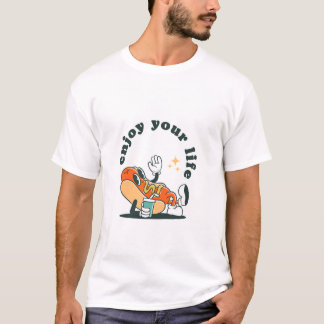 Genießen Sie Ihr Leben, Lustiges Shirt