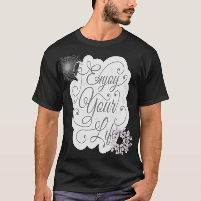 Genießen Sie Ihr Leben T-Shirt (Vorderseite)