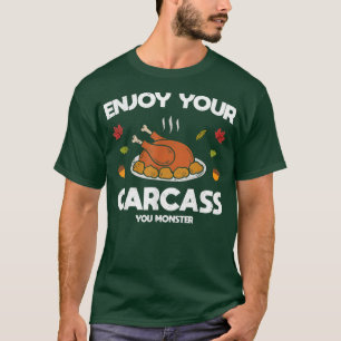 Genießen Sie Ihren Carcass Turkey Meal Joke Funny T-Shirt