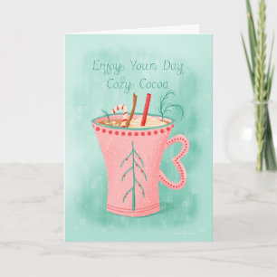 Genießen Sie Ihren Tag; gemütliche Cocoa Holiday T Karte