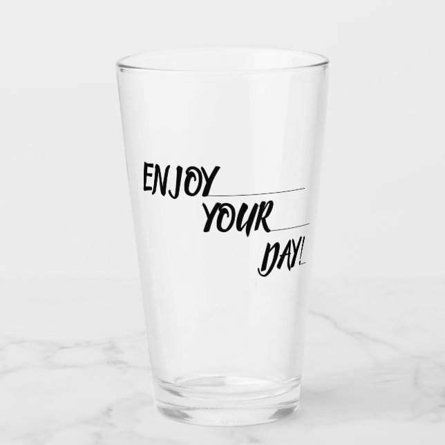 GENIESSEN SIE IHREN TAG GLASS GLAS (Vorderseite)