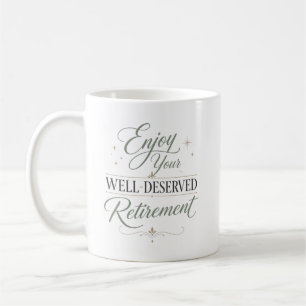 Genießen Sie Ihren wohlverdienten Ruhestand Kaffeetasse
