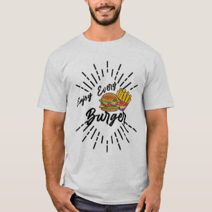 Genießen Sie jeden Burger T-Shirt