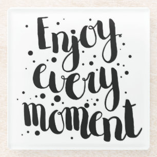 Genießen Sie jeden Moment 2 Glasuntersetzer