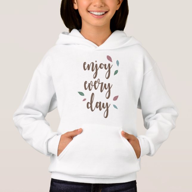 Genießen Sie jeden Tag Federn Motivation Zitat Hoodie (Vorderseite)