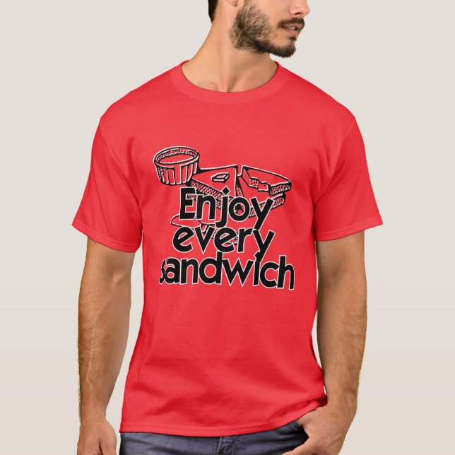 Genießen Sie jedes Sandwich T-Shirt (Vorderseite)