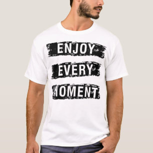 Genießen Sie T-Shirt