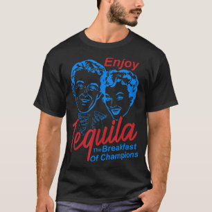 Genießen Sie Tequila Das Frühstück von Champions T T-Shirt