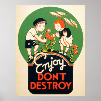 Genießen Sie. Zerstöre nicht. Poster