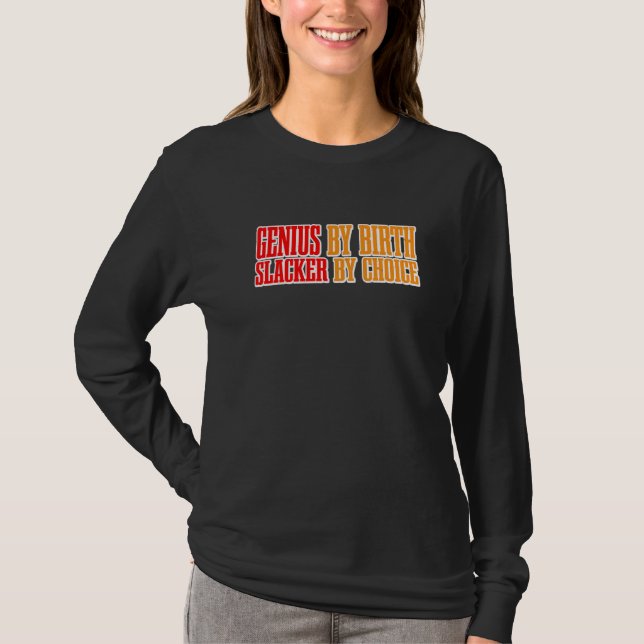 Genius By Birth Slacker By Choice    Premium T-Shirt (Vorderseite)
