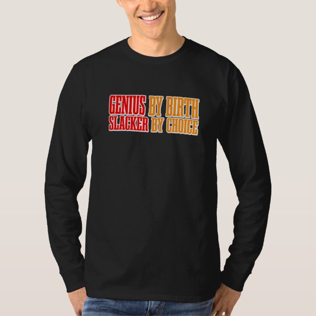 Genius By Birth Slacker By Choice    Premium T-Shirt (Vorderseite)
