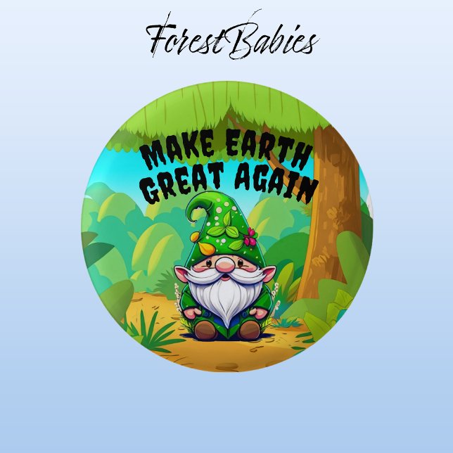 Genome, die Erde wieder groß machen, die Umwelt Button (Garden Gnome 🌻 ForestBabies Button)