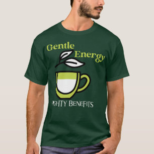 Gentle Energy, Mighty Benefits — Wellness Vibes, T-Shirt