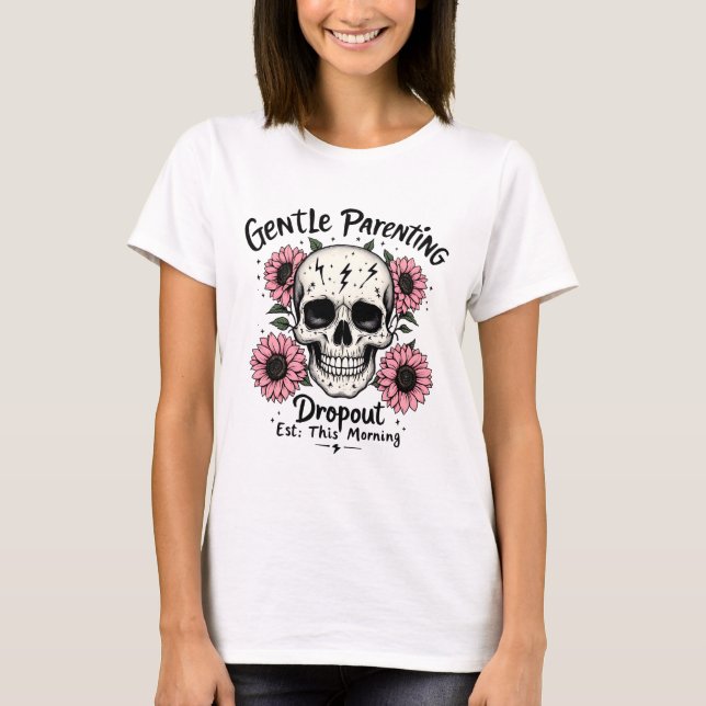 Gentle Parenting Skull Shirt | Funny Mama Life T-S (Vorderseite)